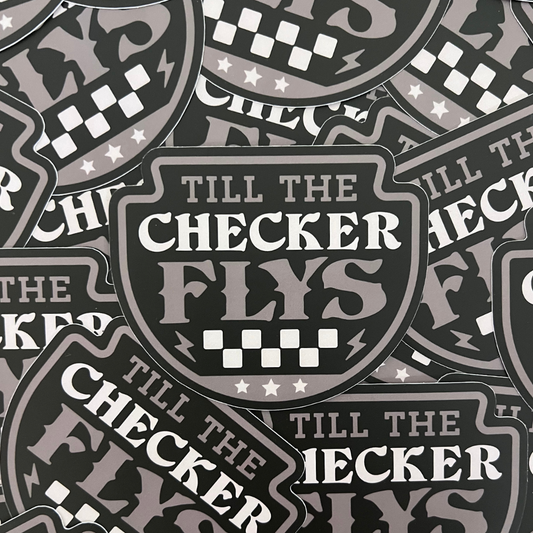 Till The Checker Flys Sticker - Strictly Wild