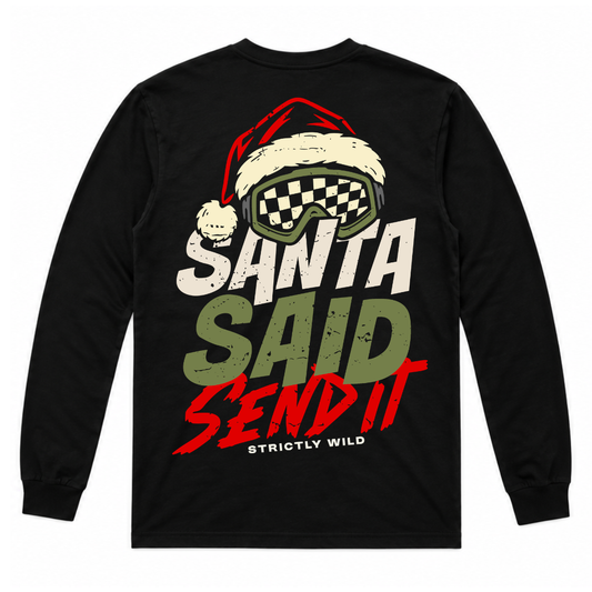 Santa Said Send It Long Sleeve / PREORDER: shipping Nov 9 - 16