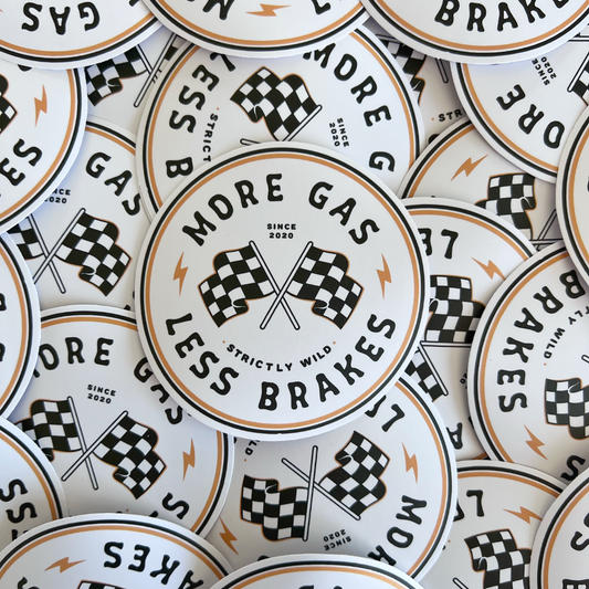 More Gas Less Brakes Sticker - Strictly Wild